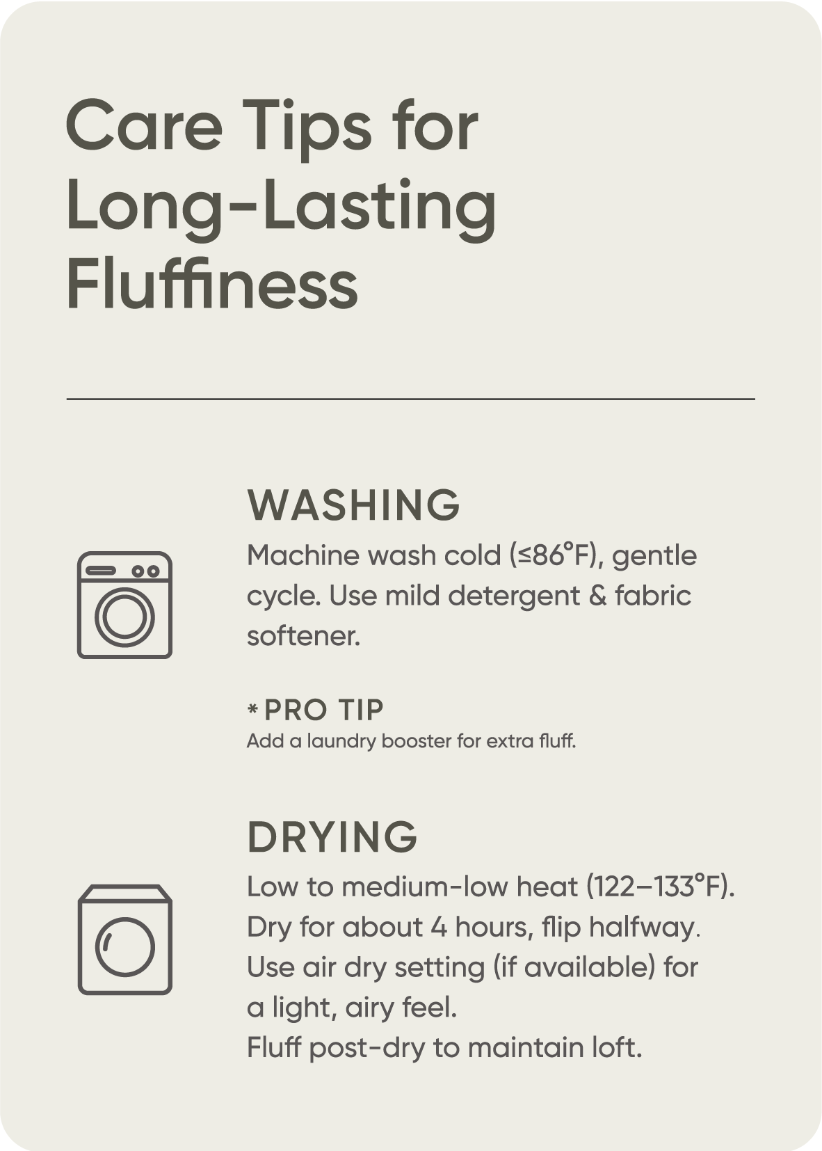 Care tips for long-lasting fluffiness with washing and drying instructions.