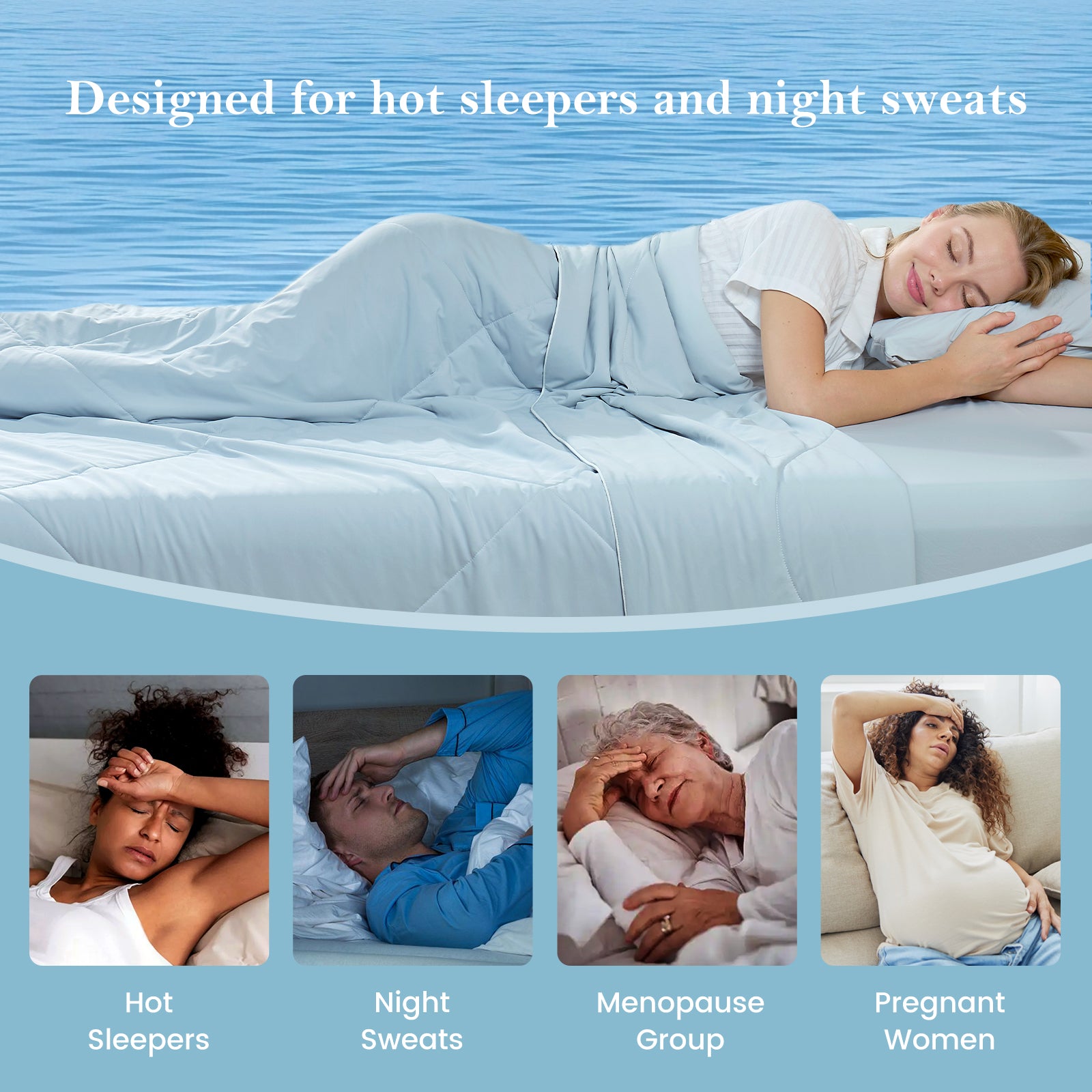 Woman sleeping on a cooling comforter with text 'Designed for hot sleepers and night sweats' and images of people experiencing hot sleepers, night sweats, menopause, and pregnancy.#color_Cool Blue